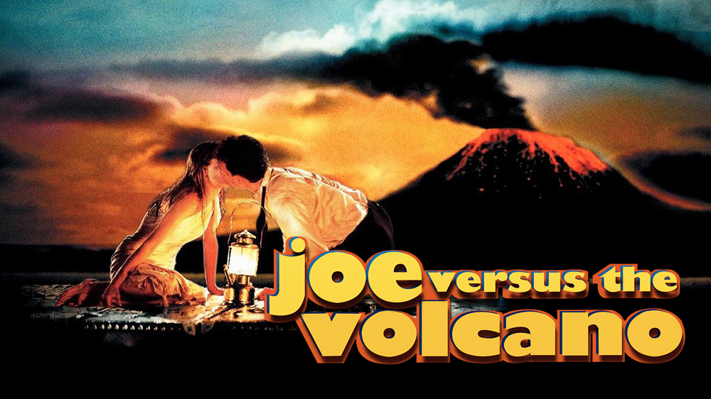 The Unlikely Philosophy of Joe Versus the Volcano